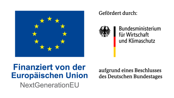 Finanziert von der Europäischen Union NextGenerationEU und gefördert durch das Bundesministerium für Wirtschaft und Klimaschutz aufgrund eines Beschlusses des Deutschen Bundestages